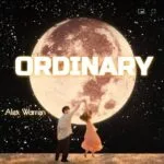 Ordinary - Alex Warren Ordinary Alex Warren MP3 Download Audio | Alex Warren - Ordinary MP3 Download - You'll Be Alright, Kid (Chapter 1)