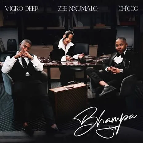 Vigro Deep - Bhampa MP3 Download Audio | Bhampa by Vigro Deep, Zee Nxumalo, Ch'cco MP3 Download