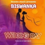 Wedding Day by Biswanka MP3 Download Audio | Biswanka - Wedding Day MP3 Download - Top 100 Songs In Uganda Now MP3 Download