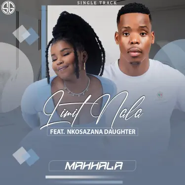Limit Nala Mahhala MP3 Download Uhlala Mahhala by Limit ft Nkosazana Daughter MP3 Download Audio - Limit Nala ft Nkosazana Daughter - Uhlala Mahhala MP3 Download Mahhala by Limit MP3 Download