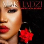Sesi Ka Rose Makhadzi MP3 Download Audio Makhadzi - Sesi Ka Rose MP3 Download Makhadzi Sesi Ka Rose Makhadzi Entertainment - Sesi Ka Rose(Official Audio) Featuring Dr Skaro
