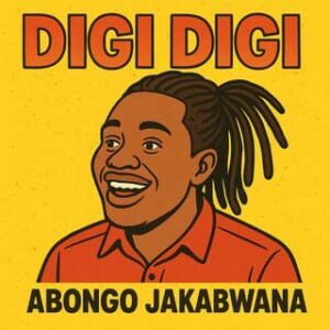 Digi Digi by Abongo MP3 Download Audio Abongo Jakabwana - Digi Digi MP3 Download
