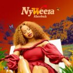 Nyweera by Sheebah Nywera by Sheebah MP3 Download Audio Sheebah - Nyweera (Letter To Self) MP3 Download