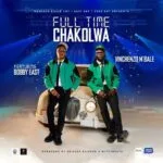 Vinchenzo ft Bobby East Full Time Chakolwa MP3 Download Full Time Chakolwa by Vinchenzo ft Bobby East MP3 Download Audio