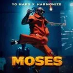Yo Maps ft. Harmonize - Moses MP3 Download - Yo Maps New Song 2026 - Moses by Yo Maps ft. Harmonize MP3 Download Audio “Moses” is a song by Yo Maps (Zambian singer-songwriter Elton Mulenga) featuring Harmonize (Tanzanian hitmaker). It dropped in mid-January 2026 and runs about 3 minutes 23 seconds.