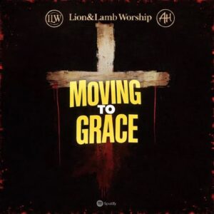 Abraham H. Moving to Grace MP3 Download - Moving from Grace to Grace