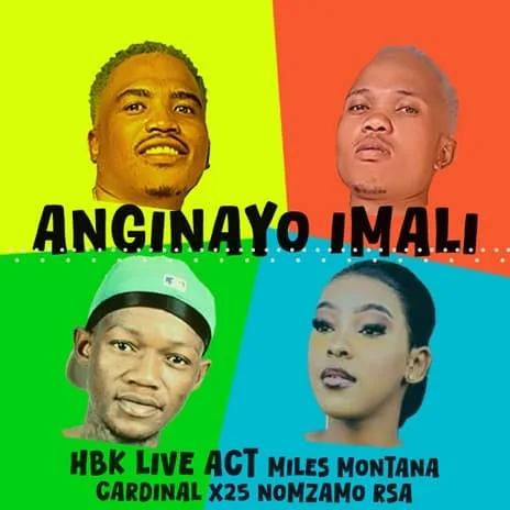 Anginayo Imali by HBK Live Act ft. Miles Montana, Cardinalx25 & Nomzamo RSA (Official Audio).