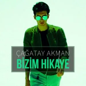 Çağatay Akman Bizim Hikaye MP3 Indir