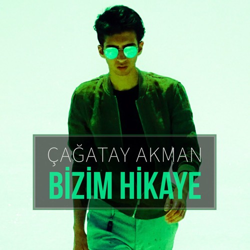 Çağatay Akman Bizim Hikaye MP3 Indir