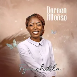 Fyanchitila by Doreen Alfonso MP3 Download