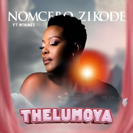 Thelumoya by Nomcebo Zikode ft. Mthunzi MP3 Download Audio