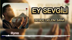 EY Sevgili Bende Gelem Sana MP3 indir ey sevgili bende gelem sana mp3 indir sözleri