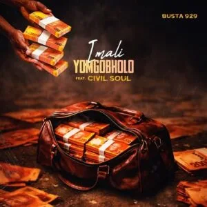 iMali Yomgobholo by Busta 929 MP3 Download Audio Busta 929 - iMali Yomgobholo MP3 Download