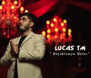 Lucas - Gujaklasym Geler MP3 indir