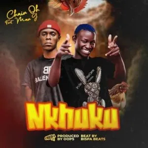 Nkhuku by Chain Oh Abebu ft. Man G (Official Audio)