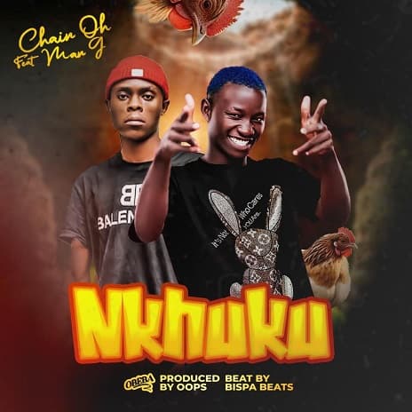 Nkhuku by Chain Oh Abebu ft. Man G (Official Audio)