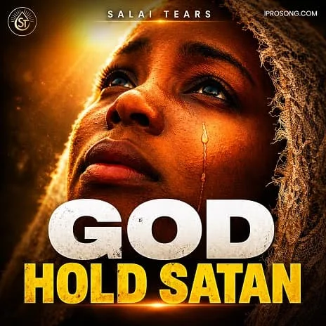 Salai Tears - God Hold Satan MP3 Download Baba God Borrow Me 5 Billion Song