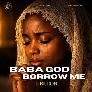 Salai Tears - Baba Borrow Me 5 Billion (Amapiano Remix) MP3 Download