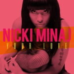 Nicki Minaj Your Love MP3 Download