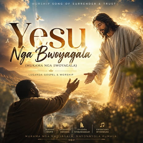 Yesu Nga Bwoyagala (Mukama Nga Bwoyagala) by Joseph Sserumaga MP3 Download