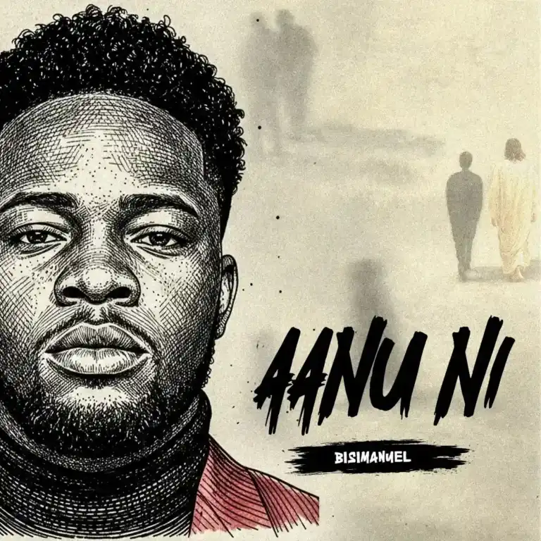 Aanu Ni by Bisimanuel MP3 Download