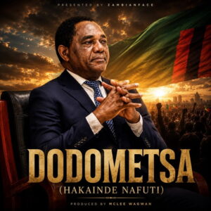 Download DODOMETSA Hakainde Nafuti MP3 free. The official UPND 2026 campaign song produced by McLee Wagwan under iPROSONG INC. Stream now on Zambianface.