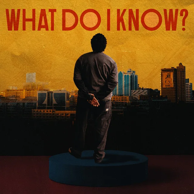 What Do I Know by Joshua Baraka