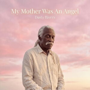 Dusty Rivers - My Mother Was An Angel (Zambianface.com)