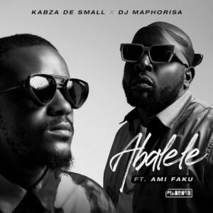 Abalele MP3 Download by Kabza De Small & DJ Maphorisa ft. Ami Faku: meaning, lyrics theme, release date & why it topped amapiano charts in 2021.