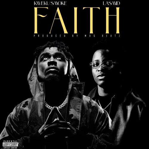 Download Kweku Smoke ft Lasmid – Faith MP3 Audio: stream Kweku Smoke's first 2026 single, produced by MOG Beatz. An inspiring Ghanaian hip-hop collab you can't miss."