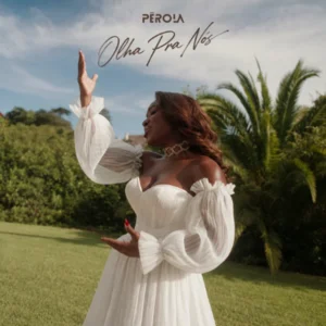 "Olha Pra Nós" (Look at Us) by Pérola: discover the meaning, producer, and vibe behind this new 2026 Angolan love song blending Afrobeats and Kizomba soul.