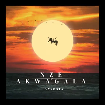 Nze Akwagala by Vyroota MP3 Download